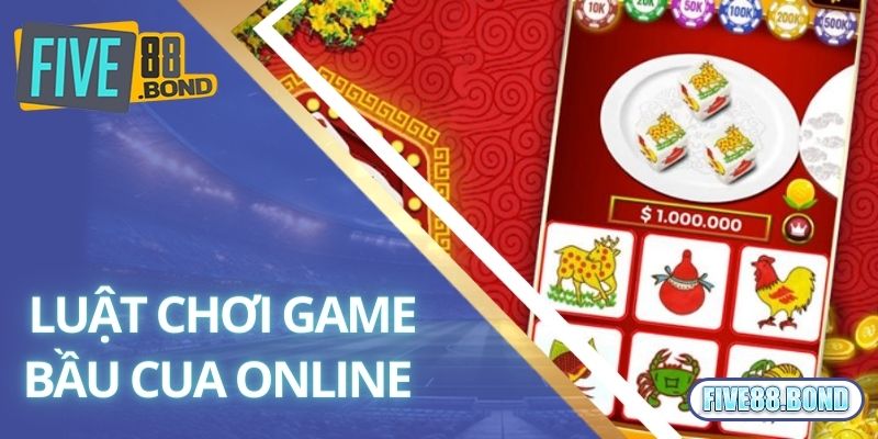 Giải Trí Thưởng Khủng Cùng Game Lắc Bầu Cua Online Tại Five88 2 Luật chơi game bầu cua online cho tân binh