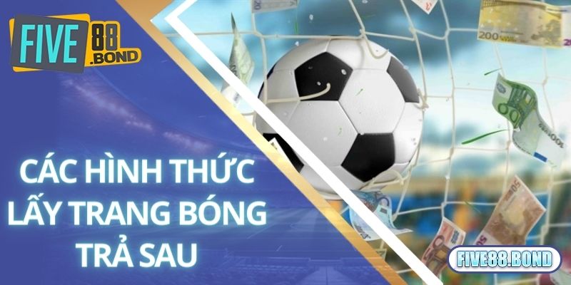 Hướng Dẫn Cách Lấy Trang Bóng Trả Sau Dễ Hiểu Nhất 3 Những cách lấy trang bóng trả sau thường thấy