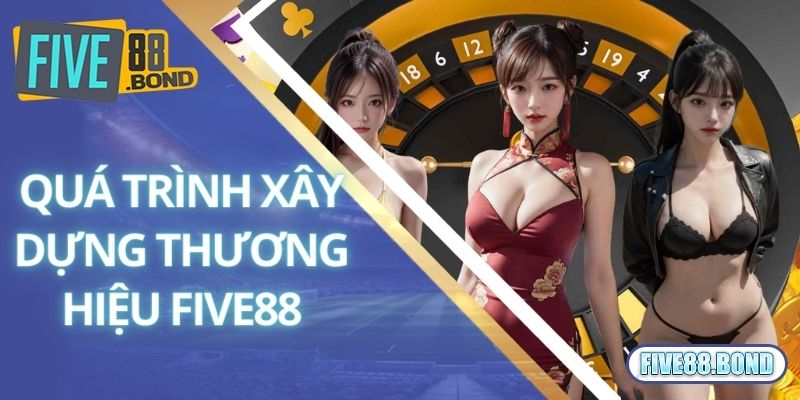 CEO Five88 2 Quá trình CEO Five88 xây dựng và phát triển thương hiệu