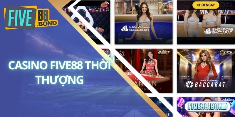Giới Thiệu Five88 3 Casino thời thượng, xứng tầm đẳng cấp quốc tế