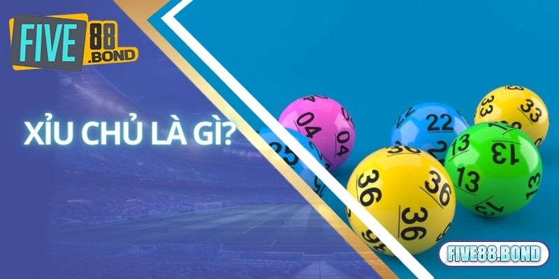 Xỉu Chủ Là Gì? Kinh Nghiệm Soi Số Chuẩn 99% Từ Cao Thủ 1 Khái quát về hình thức cược xỉu chủ là gì?