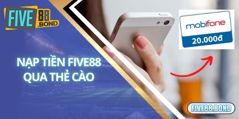 Nạp Tiền Five88 3 Nạp tiền Five88 thông qua thẻ cào di động