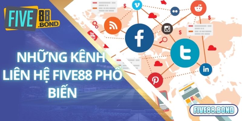 Liên Hệ Five88 3 Những kênh liên hệ Five88 phổ biến