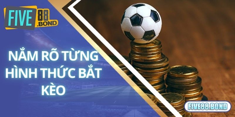 Bí Quyết Sống Bằng Nghề Cá Độ Bóng Đá Dễ Làm Giàu Nhất 2 Nắm rõ từng hình thức bắt kèo bóng đá